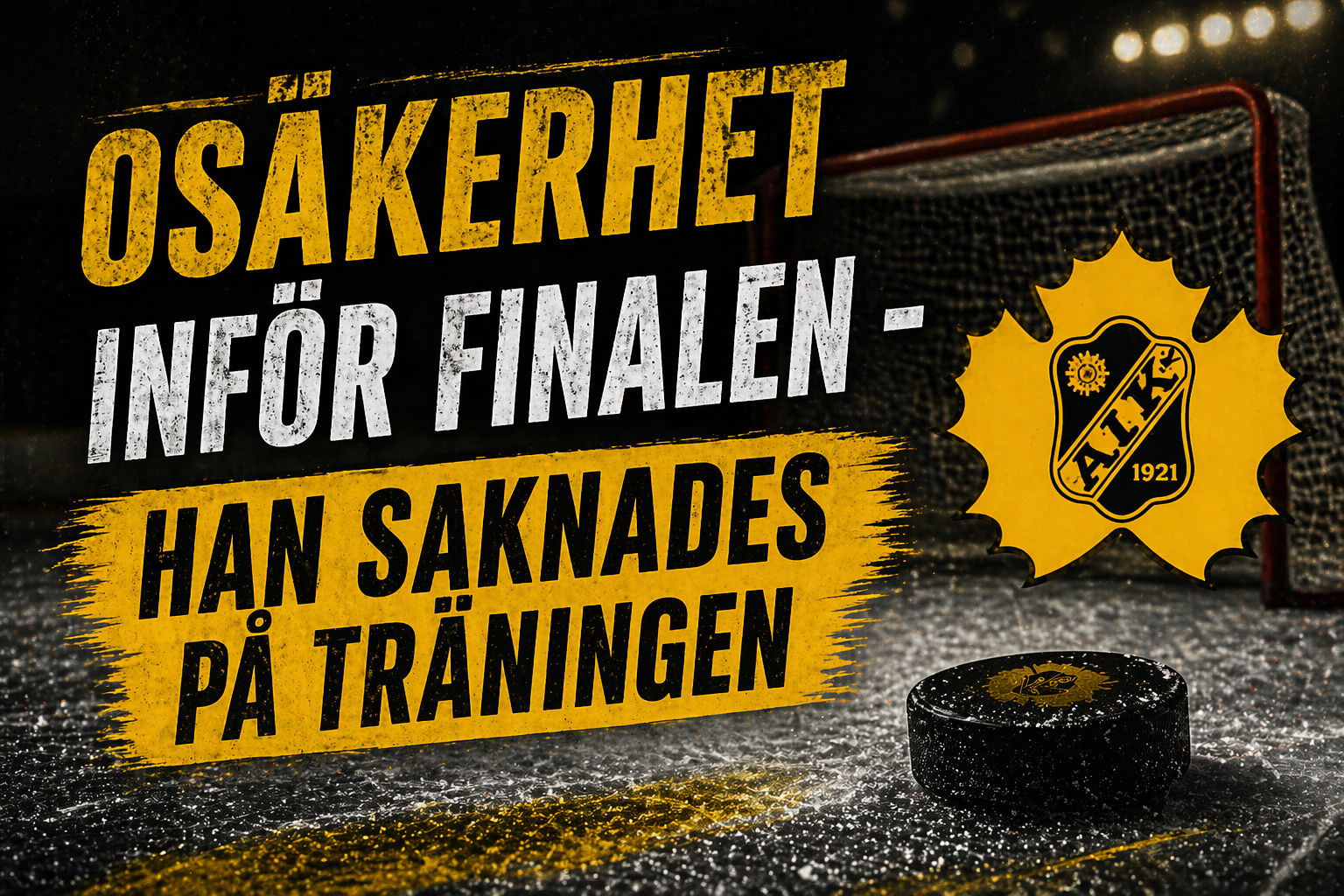 Skellefteå AIK: Osäkerhet inför finalen - han saknades på träningen