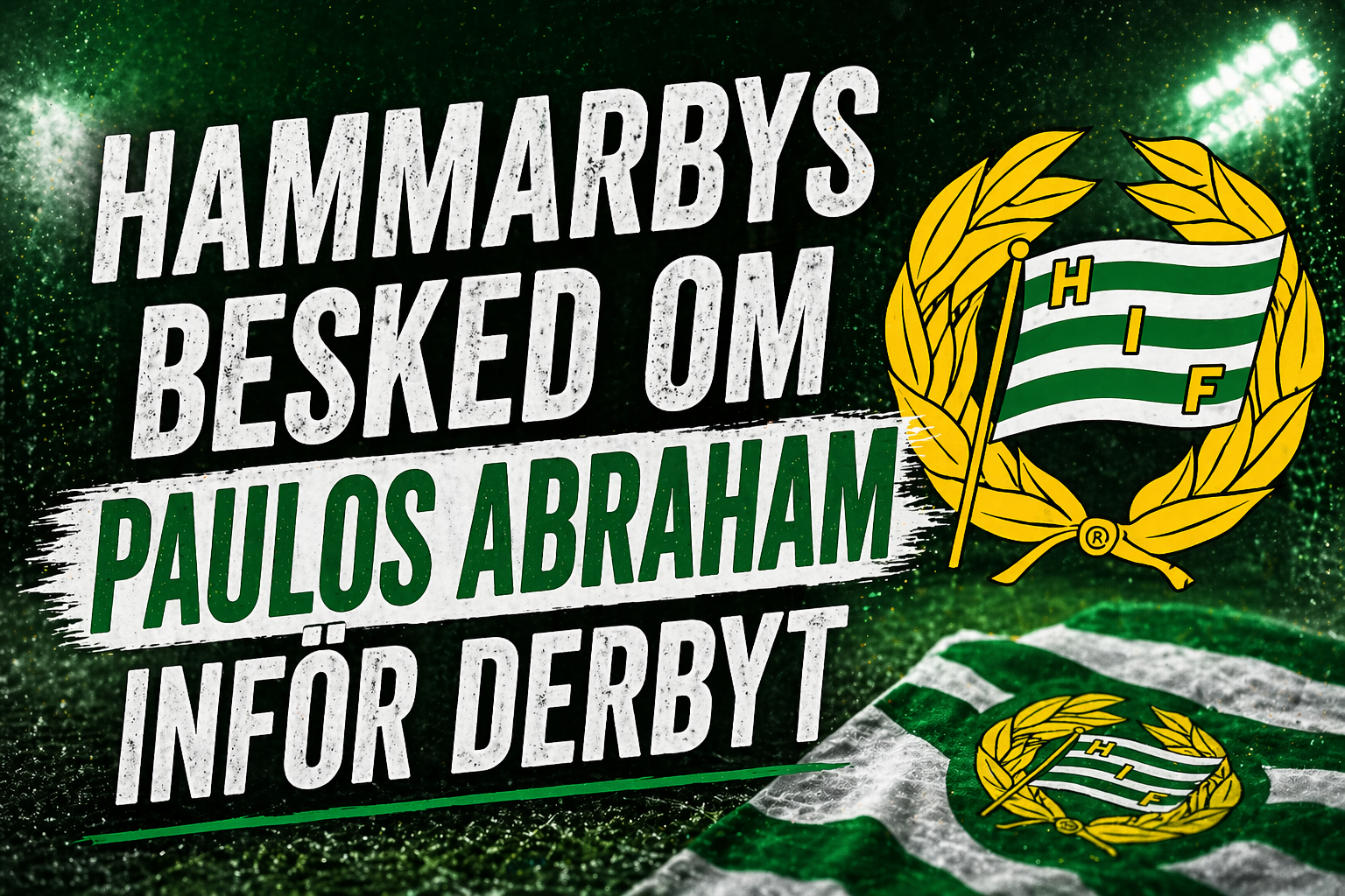 Hammarby IF: Hammarbys besked om Paulos Abraham inför derbyt