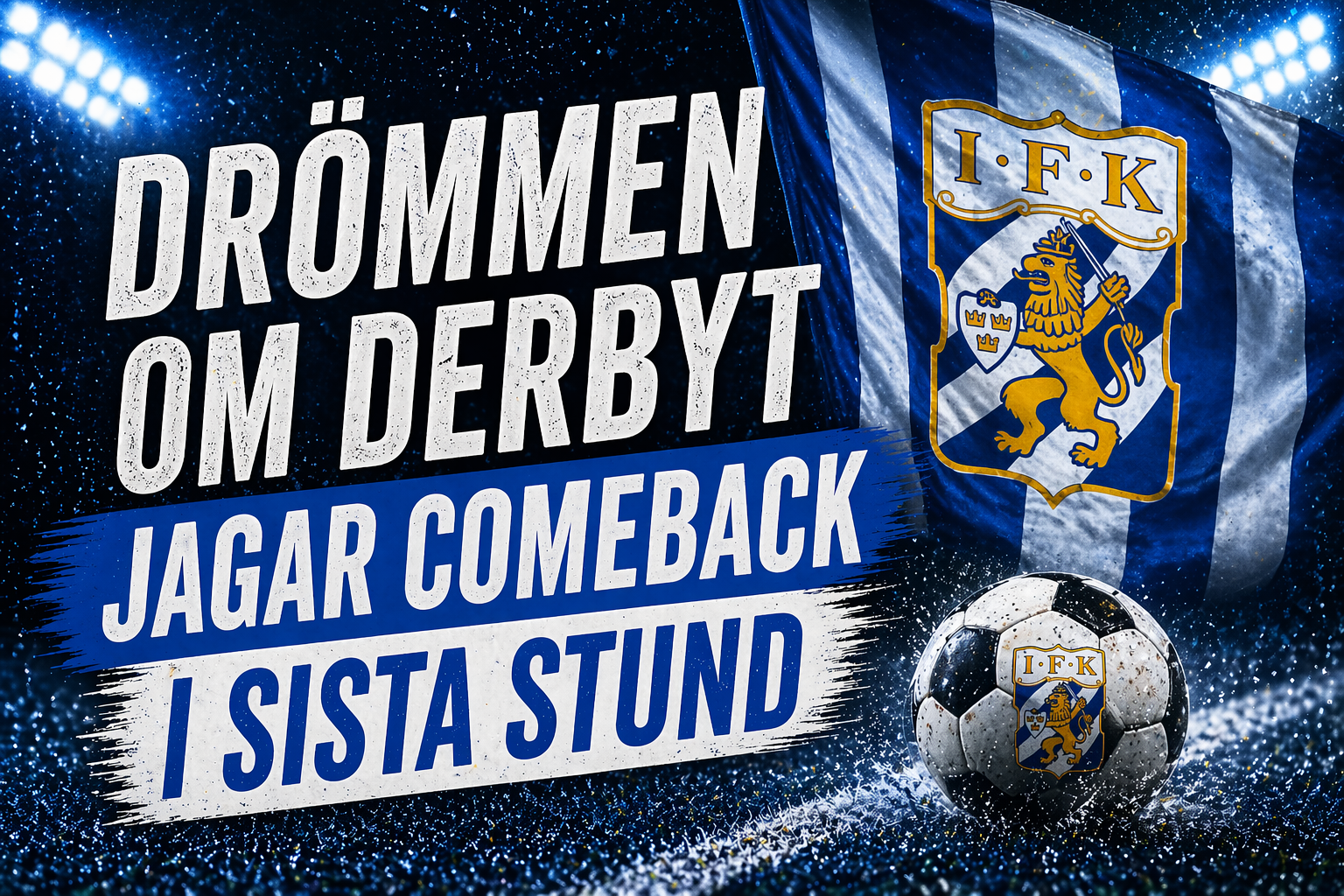 IFK Göteborg: Drömmen om derbyt – jagar comeback i sista stund