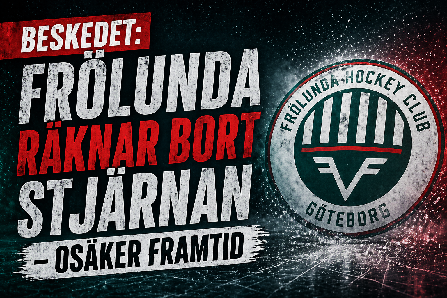 Frölunda: Beskedet: Frölunda räknar bort stjärnan – osäker framtid