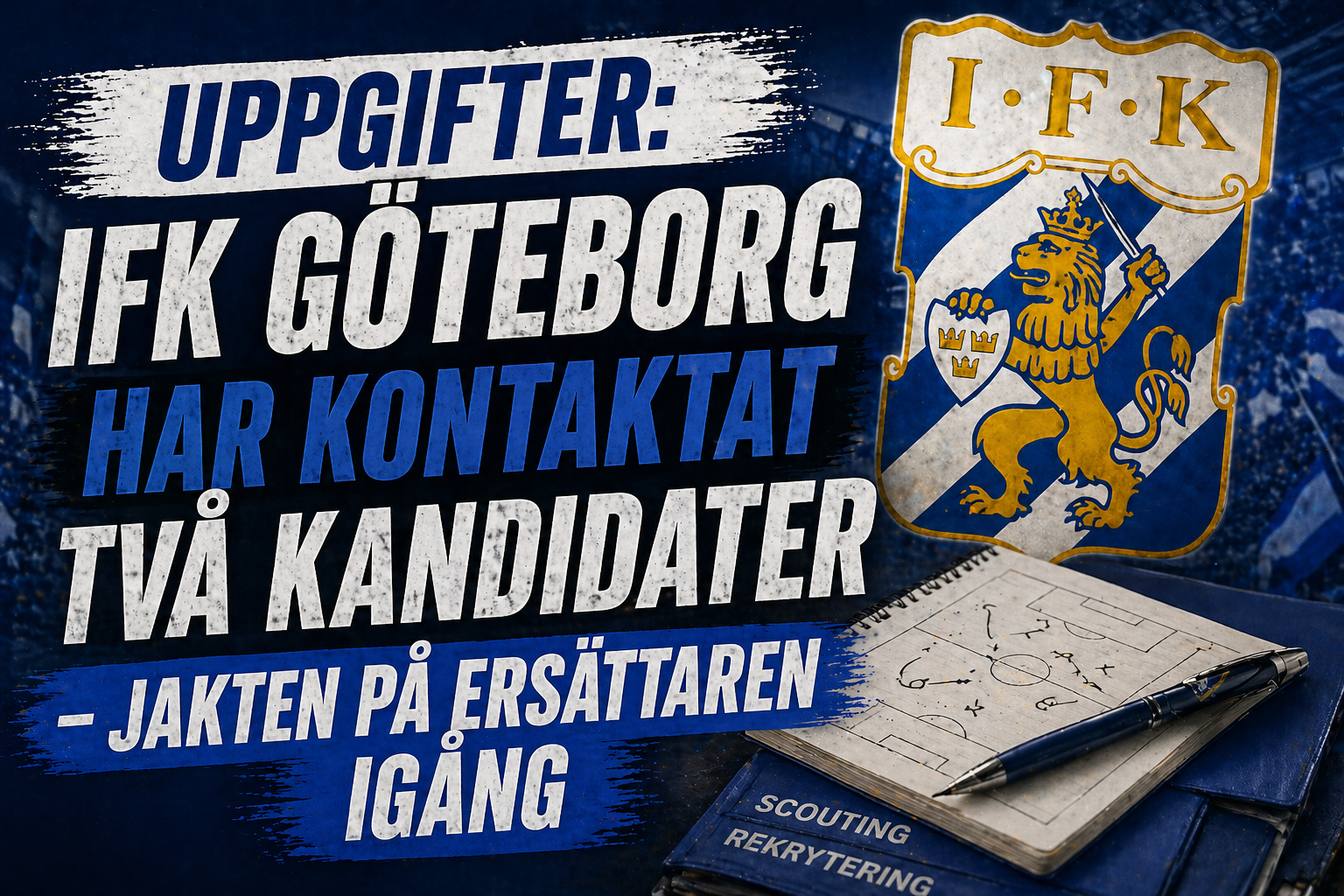 IFK Göteborg: Uppgifter: Blåvitt har kontaktat två kandidater – jakten på ersättaren igång