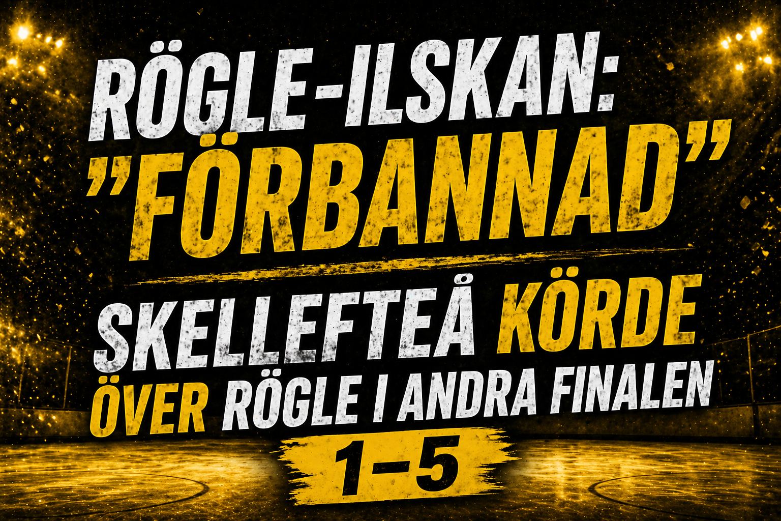 Stora Rögle-ilskan: ”Förbannad”