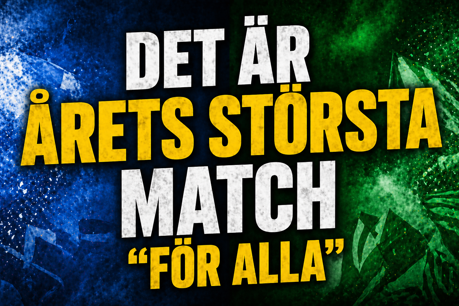 “Årets största match”