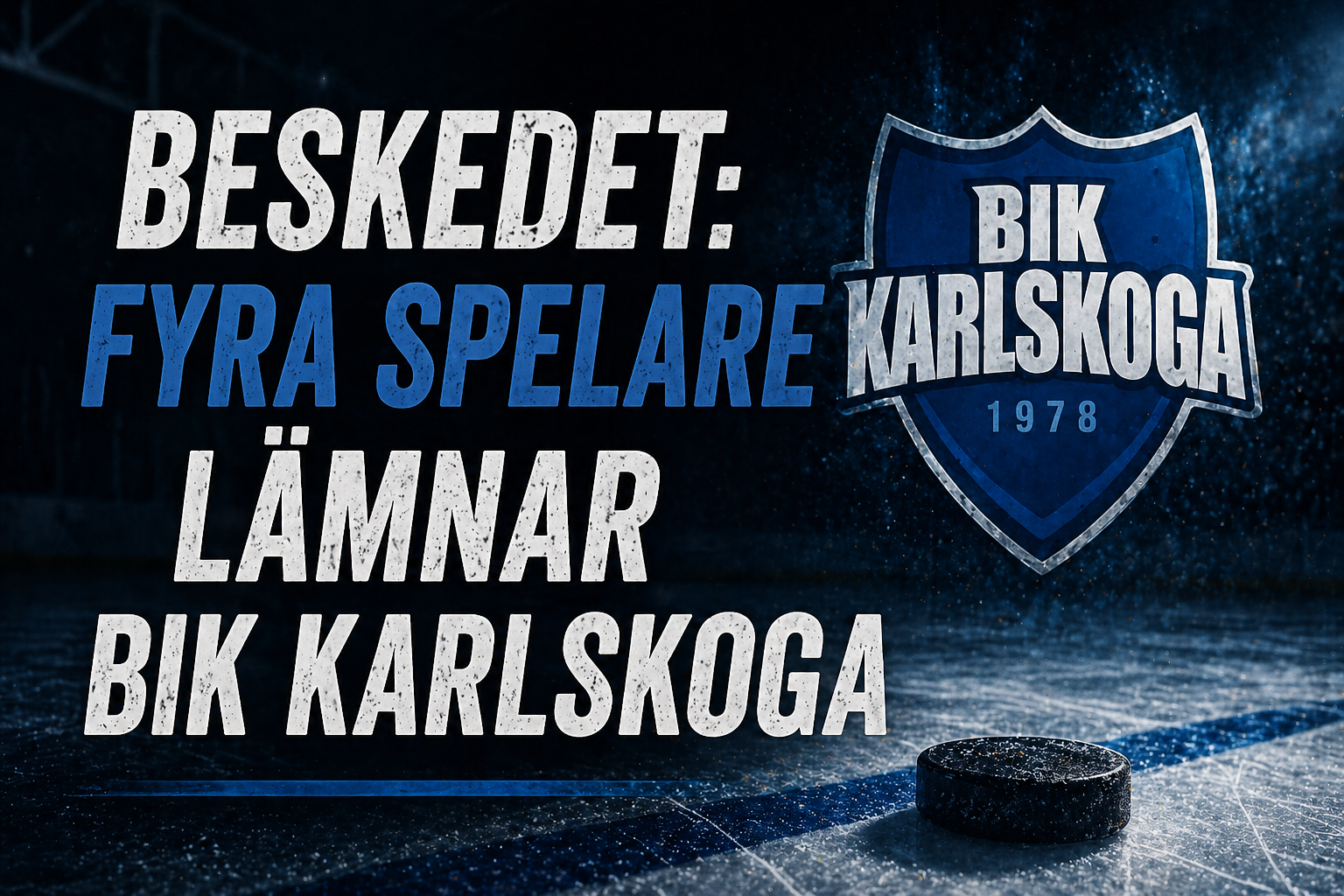BIK Karlskoga: BESKEDET: Fyra spelare lämnar BIK Karlskoga