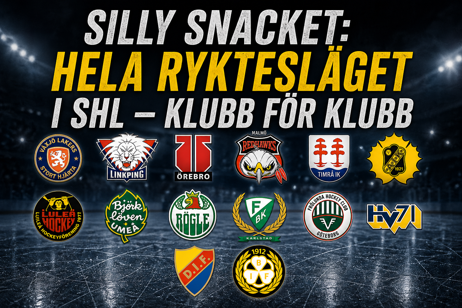 SILLY SNACKET: Här är spelarna som ryktas ut och in i DIN SHL-klubb