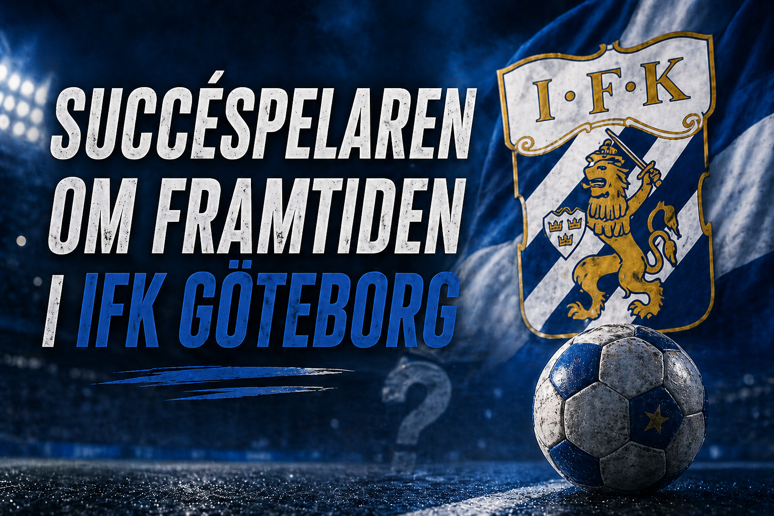 Succéspelaren om framtiden i IFK Göteborg