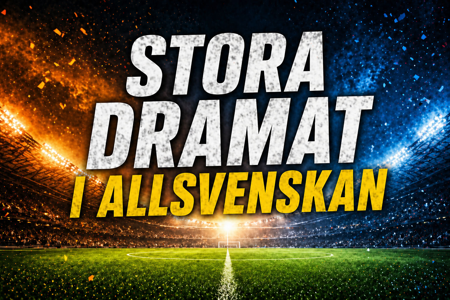 Stora dramat i Allsvenskan