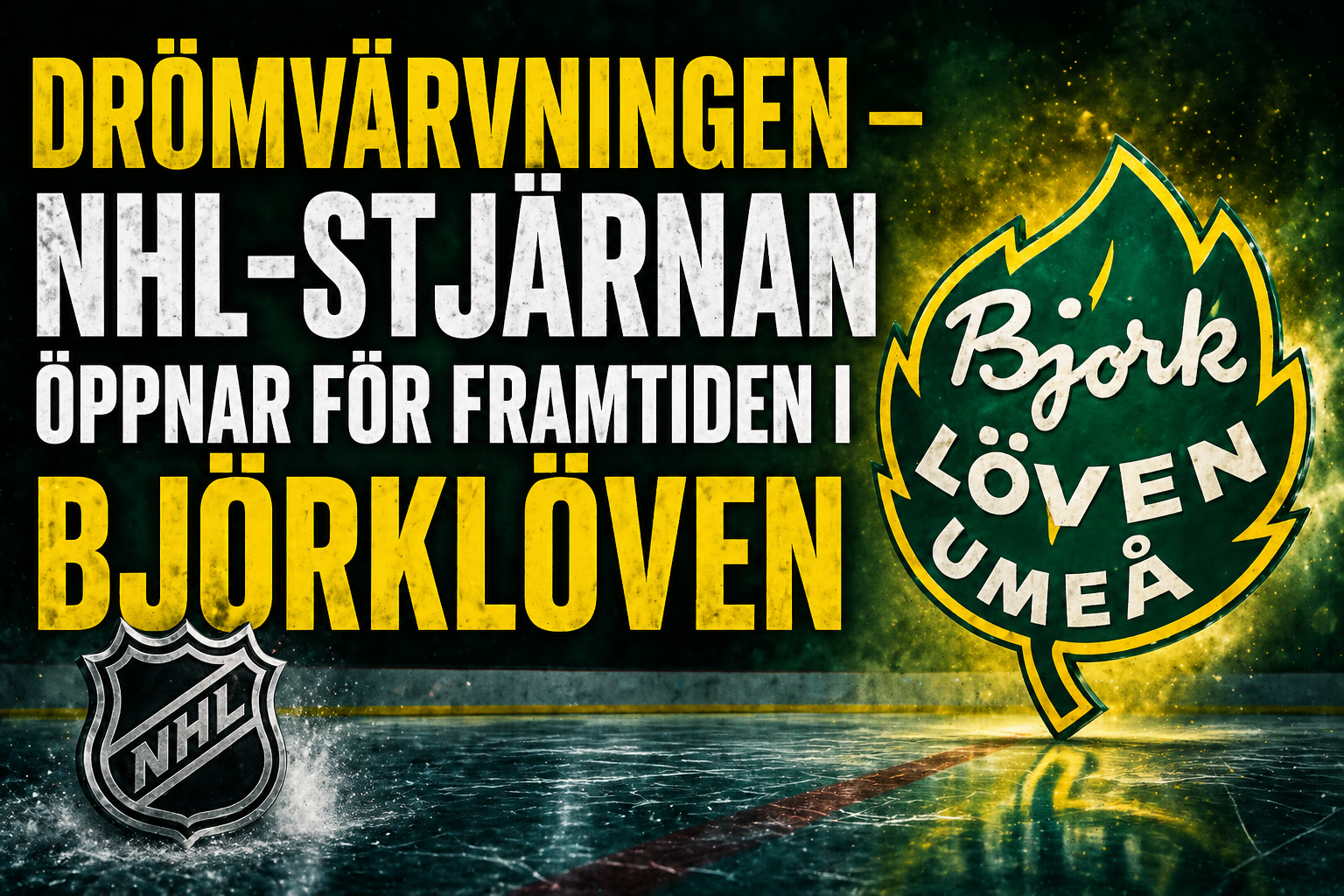 Björklöven: Drömvärvningen – NHL-stjärnan öppnar för framtiden i Björklöven