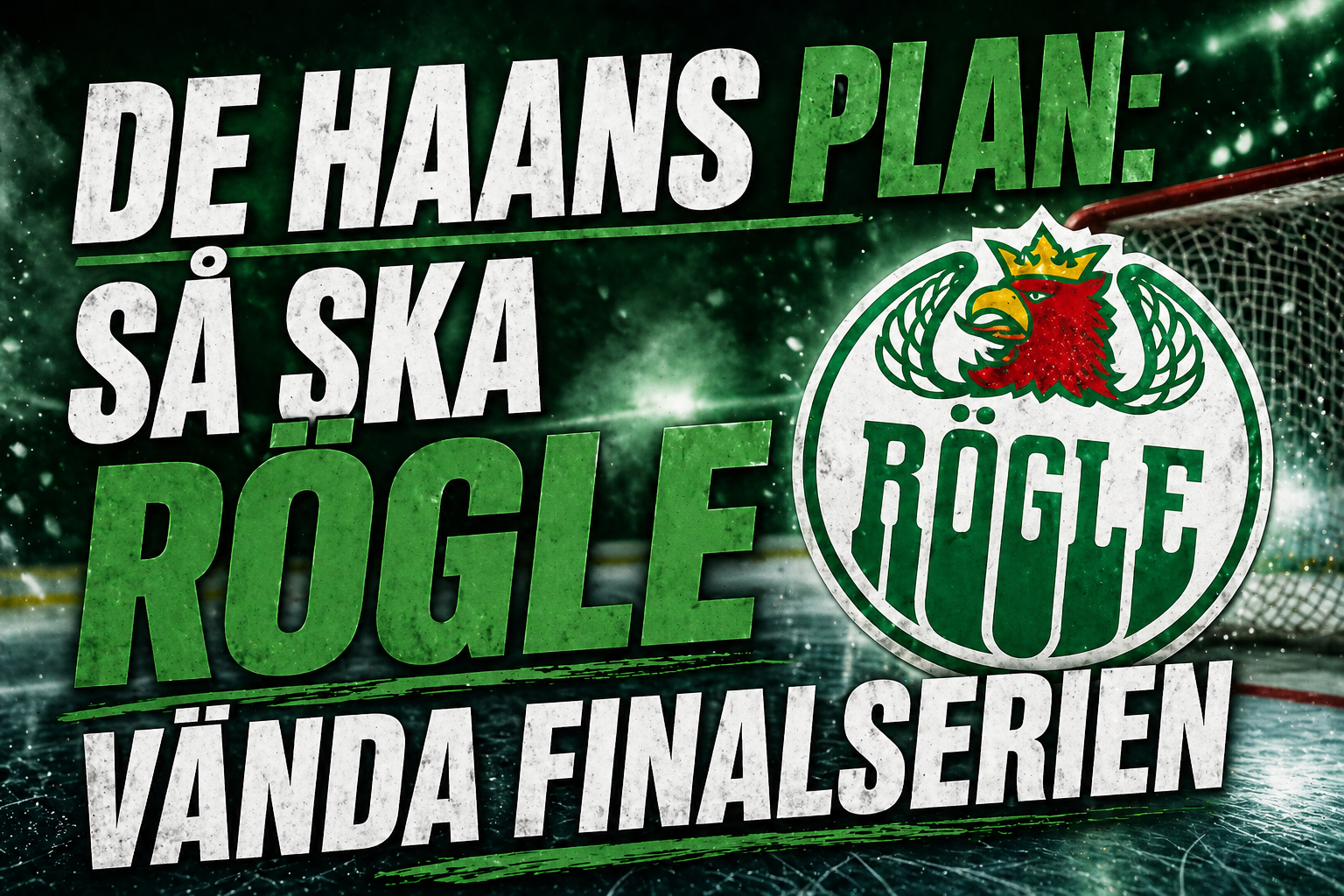 Rögle BK: Stjärnans plan: Så ska Rögle vända finalserien