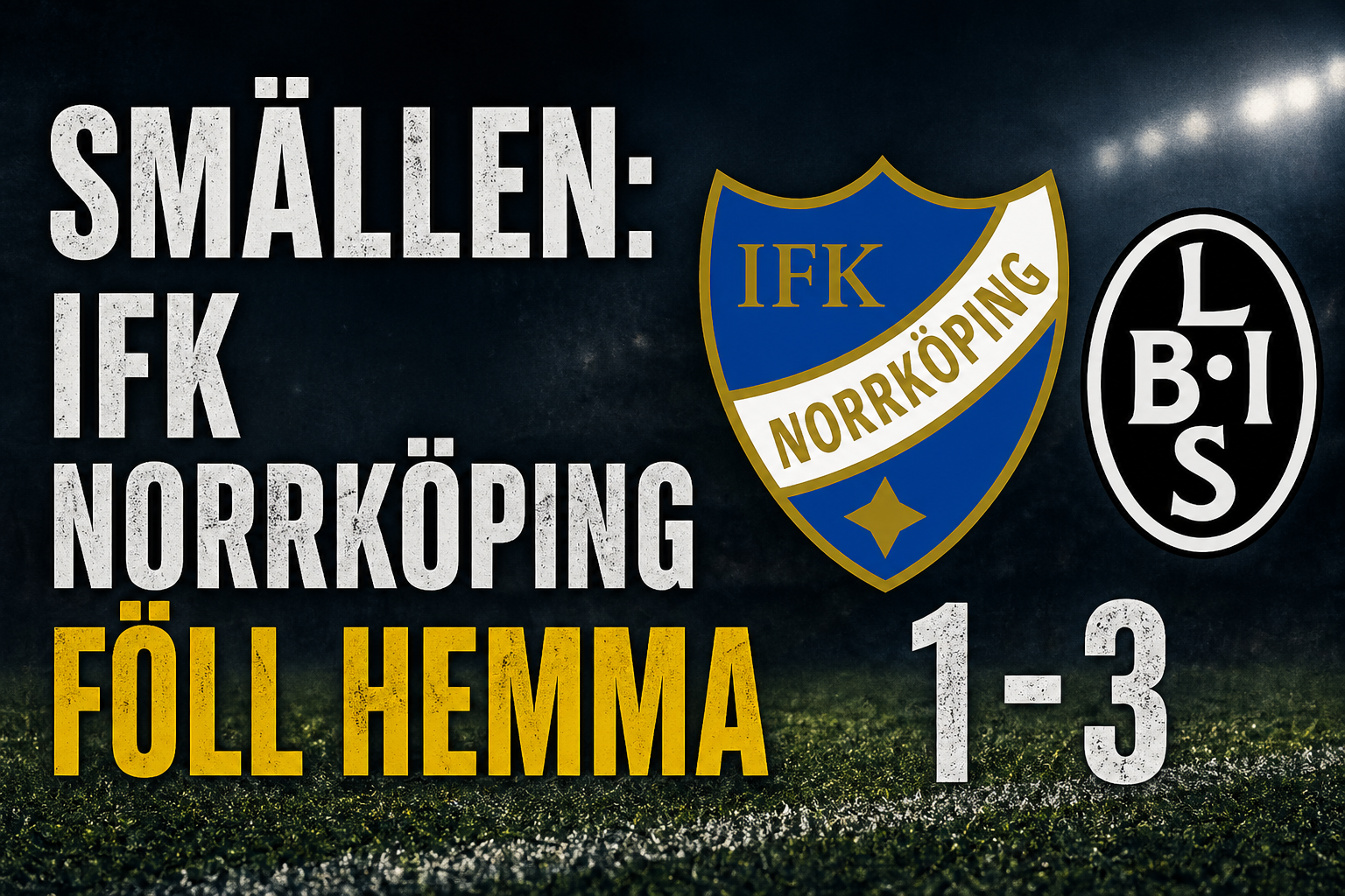 IFK Norrköping: Smällen: IFK Norrköping föll hemma