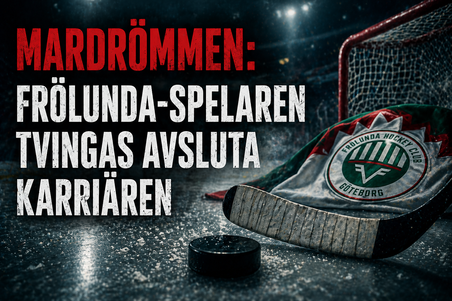 Frölunda: Mardrömmen: Frölunda-spelaren tvingas avsluta karriären