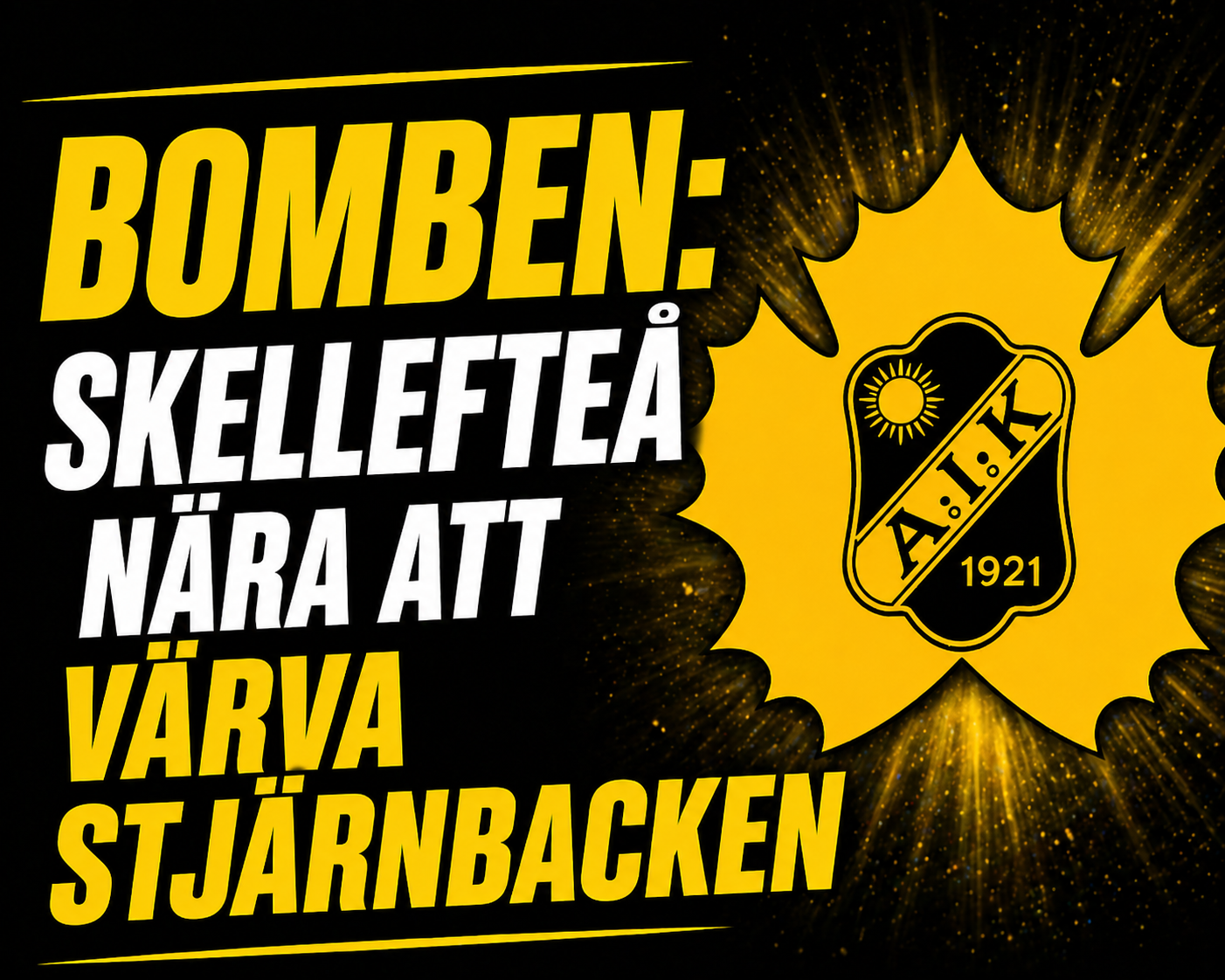Skellefteå AIK: BOMBEN: Skellefteå nära att värva stjärnbacken