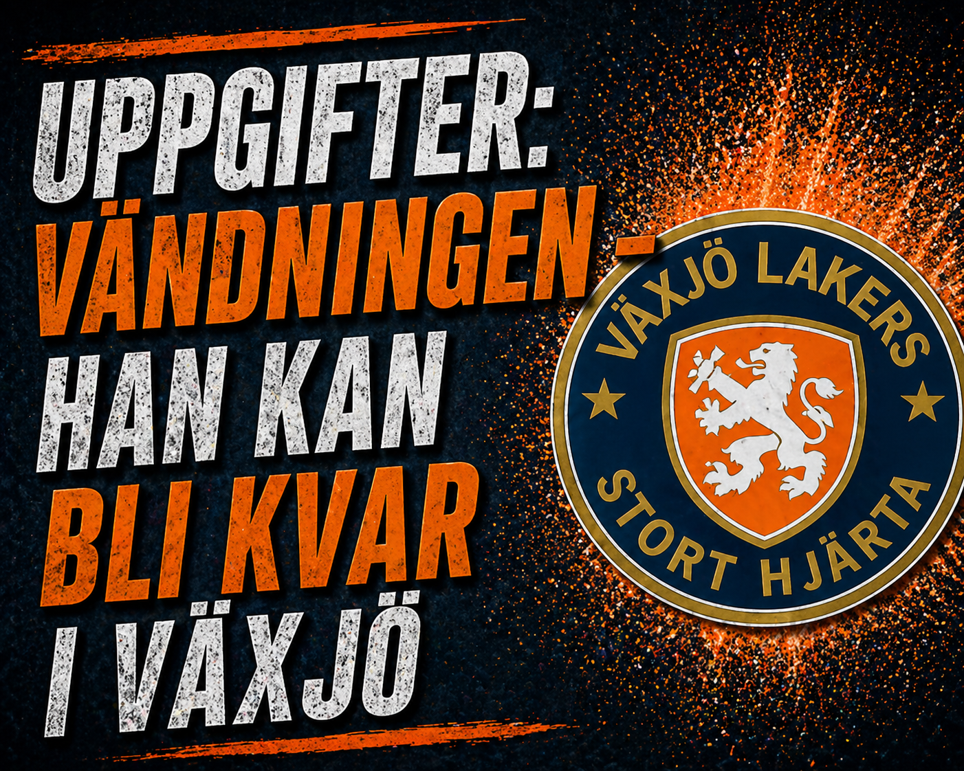 Uppgifter: Vändningen - han kan bli kvar i Växjö