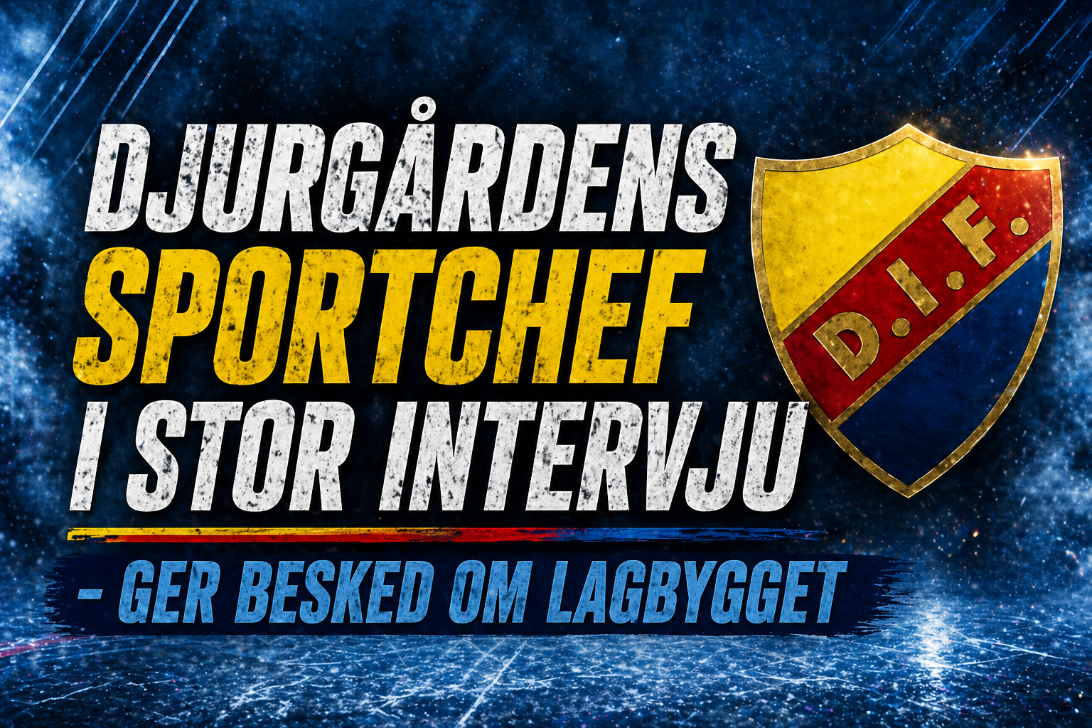 Djurgårdens sportchef i stor intervju - ger besked om lagbygget