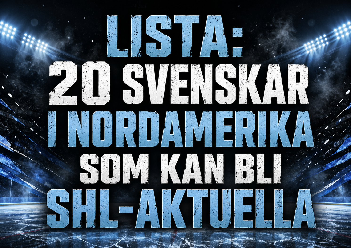 LISTA: 20 svenskar i Nordamerika som kan bli SHL-aktuella