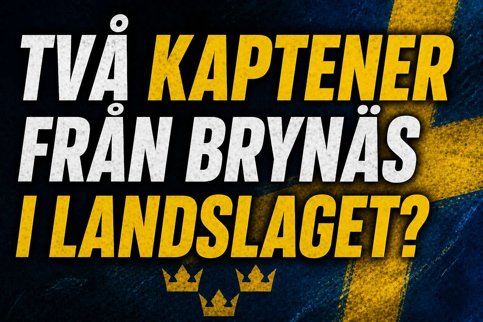 Brynäs: Två kaptener från Brynäs i landslaget?