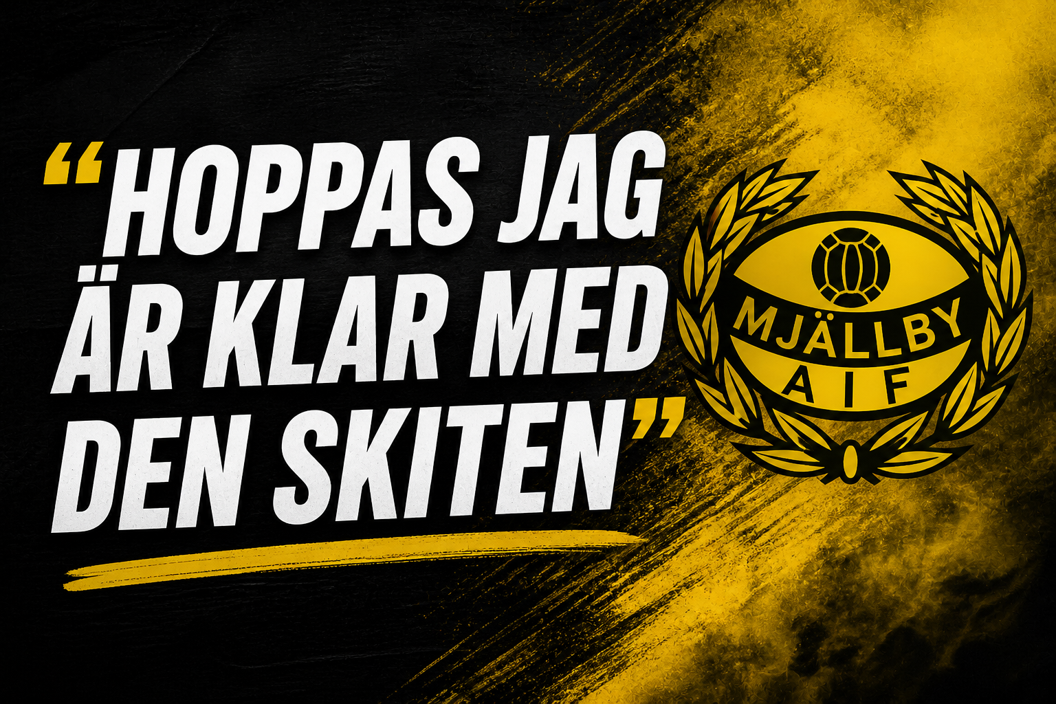 Mjällby: “Hoppas jag är klar med den skiten”