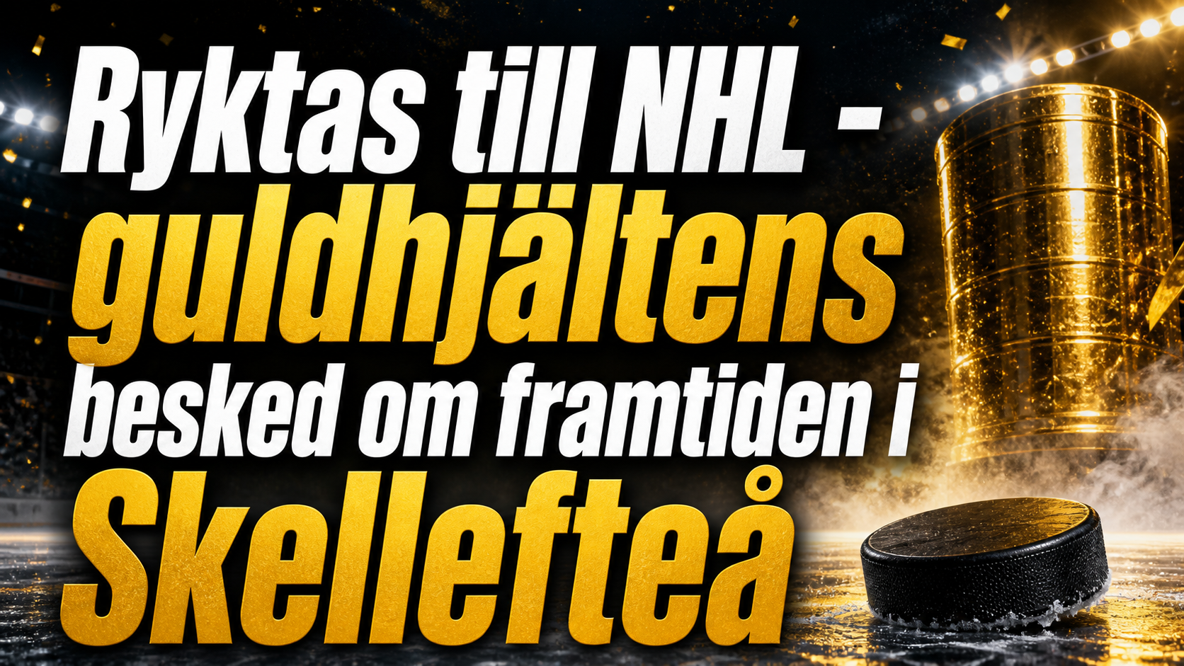 Skellefteå AIK: Guldhjältens besked om framtiden i Skellefteå
