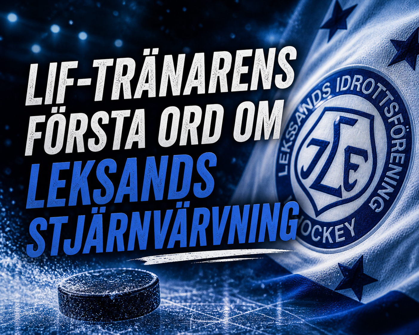 Leksands IF: LIF-tränarens första ord om Leksands stjärnvärvning