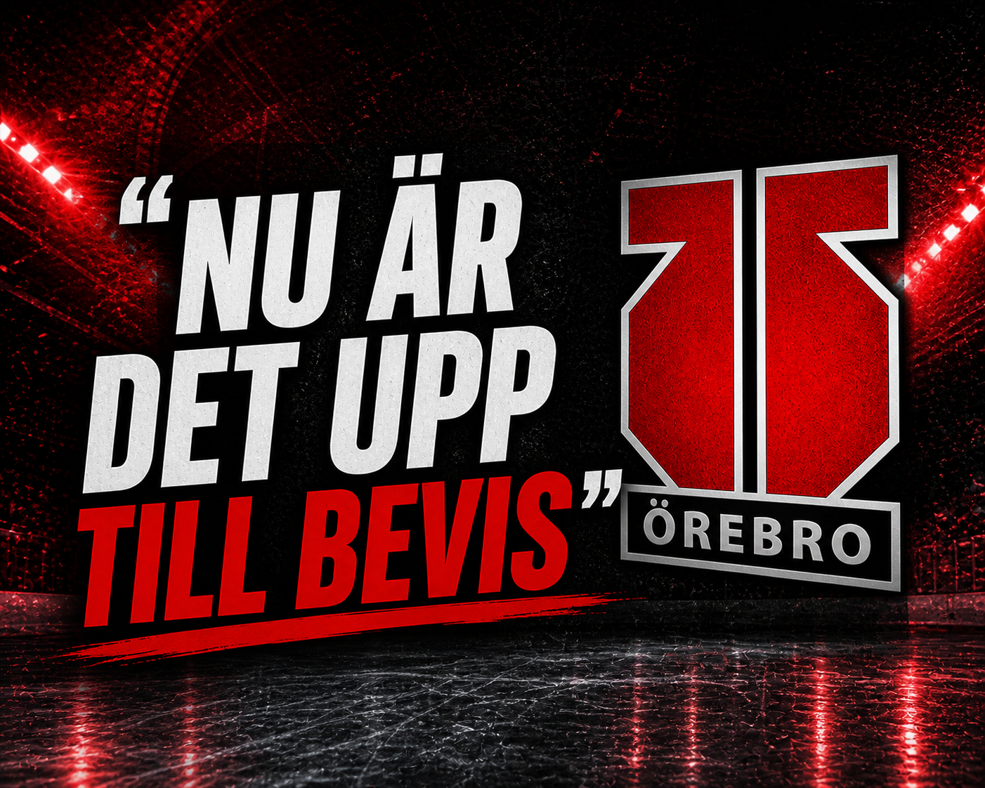 Örebro Hockey: ”Nu är det upp till bevis”