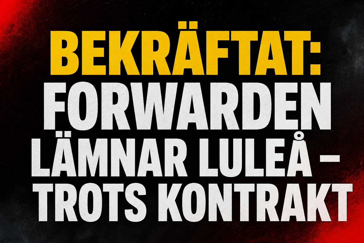 Luleå Hockey: KLART: Lämnar Luleå - trots kontrakt