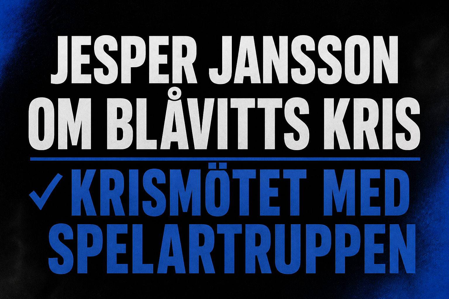 KRISEN: Jansson bryter tystnaden – beskedet om tränaren efter smällen