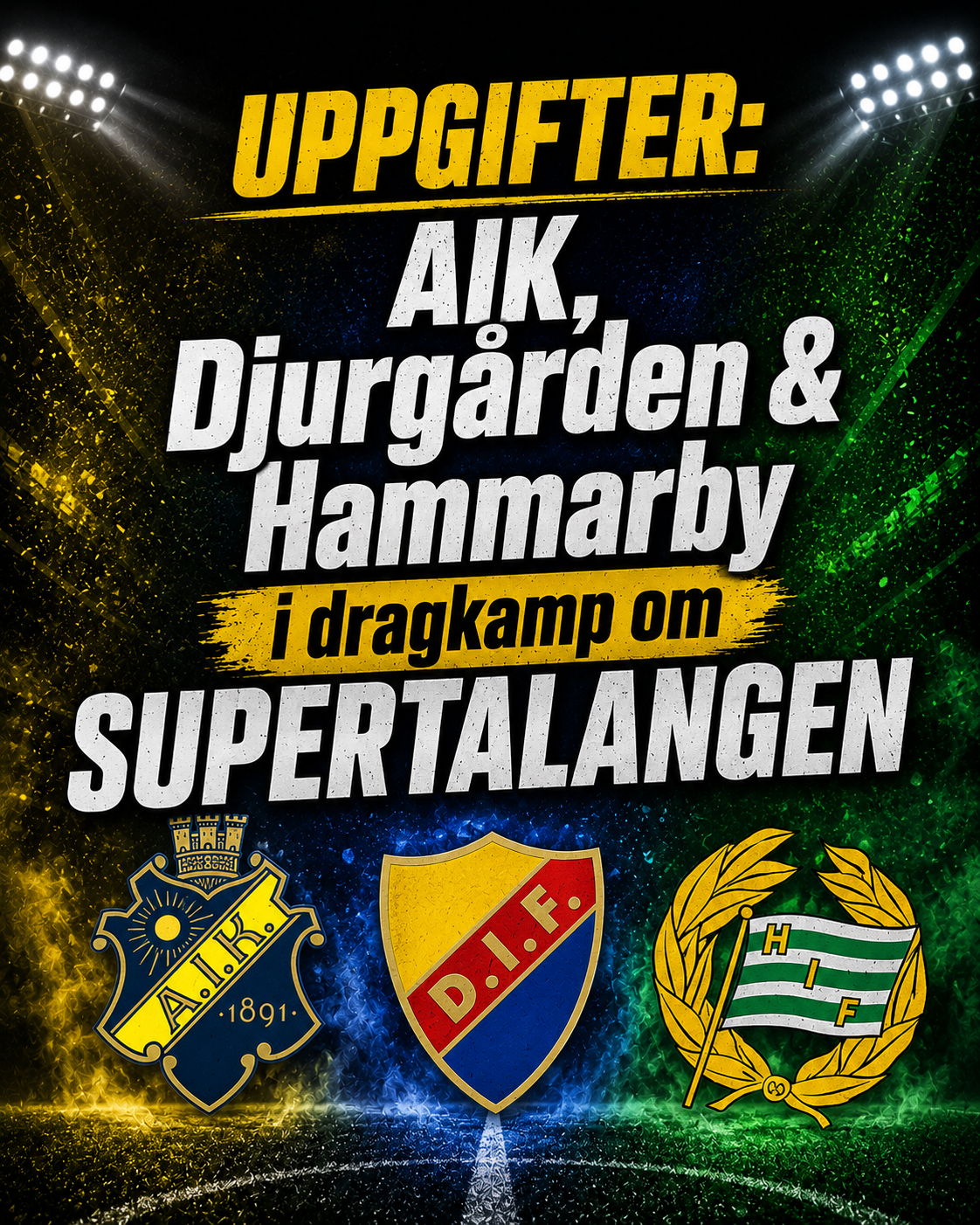 UPPGIFTER: AIK, Djurgården & Hammarby i dragkamp om supertalangen