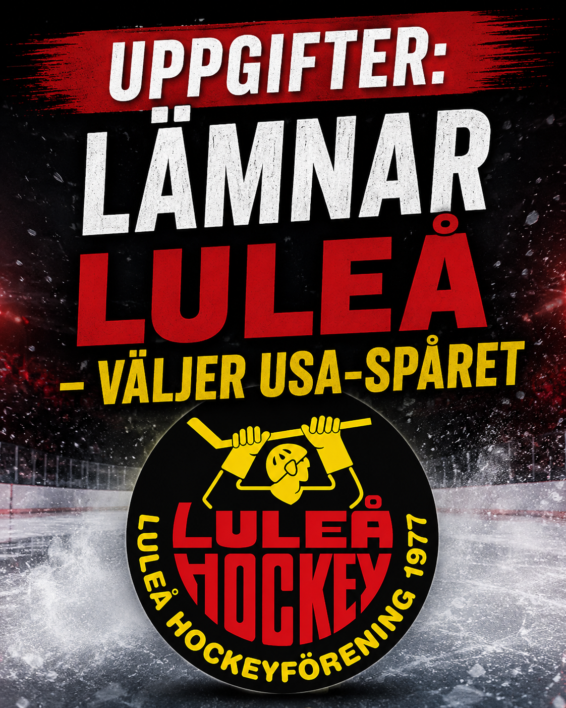Luleå Hockey: UPPGIFTER: Lämnar Luleå – väljer USA-spåret