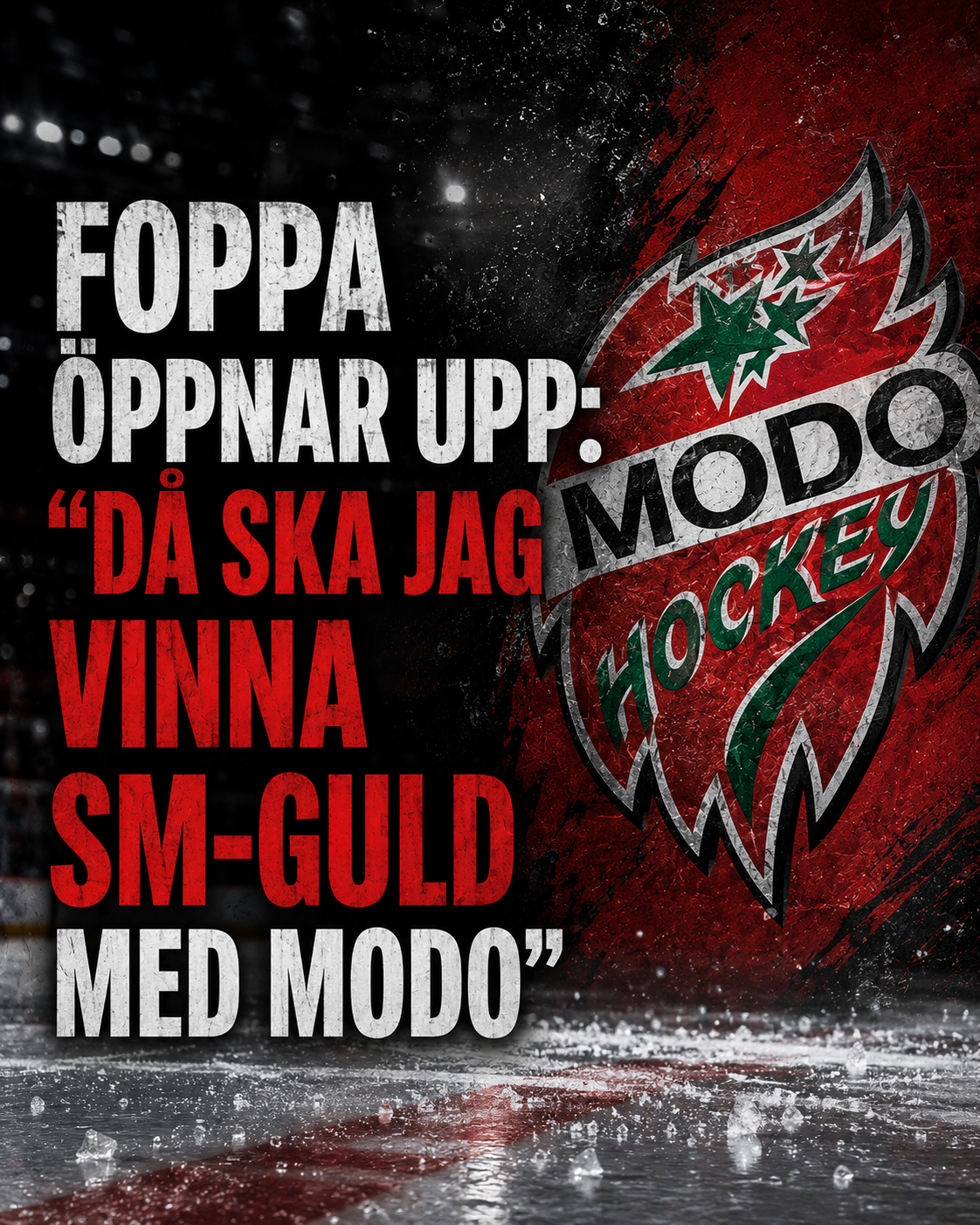 Modo: Foppa öppnar upp: ”Då ska jag vinna SM-guld med MoDo”