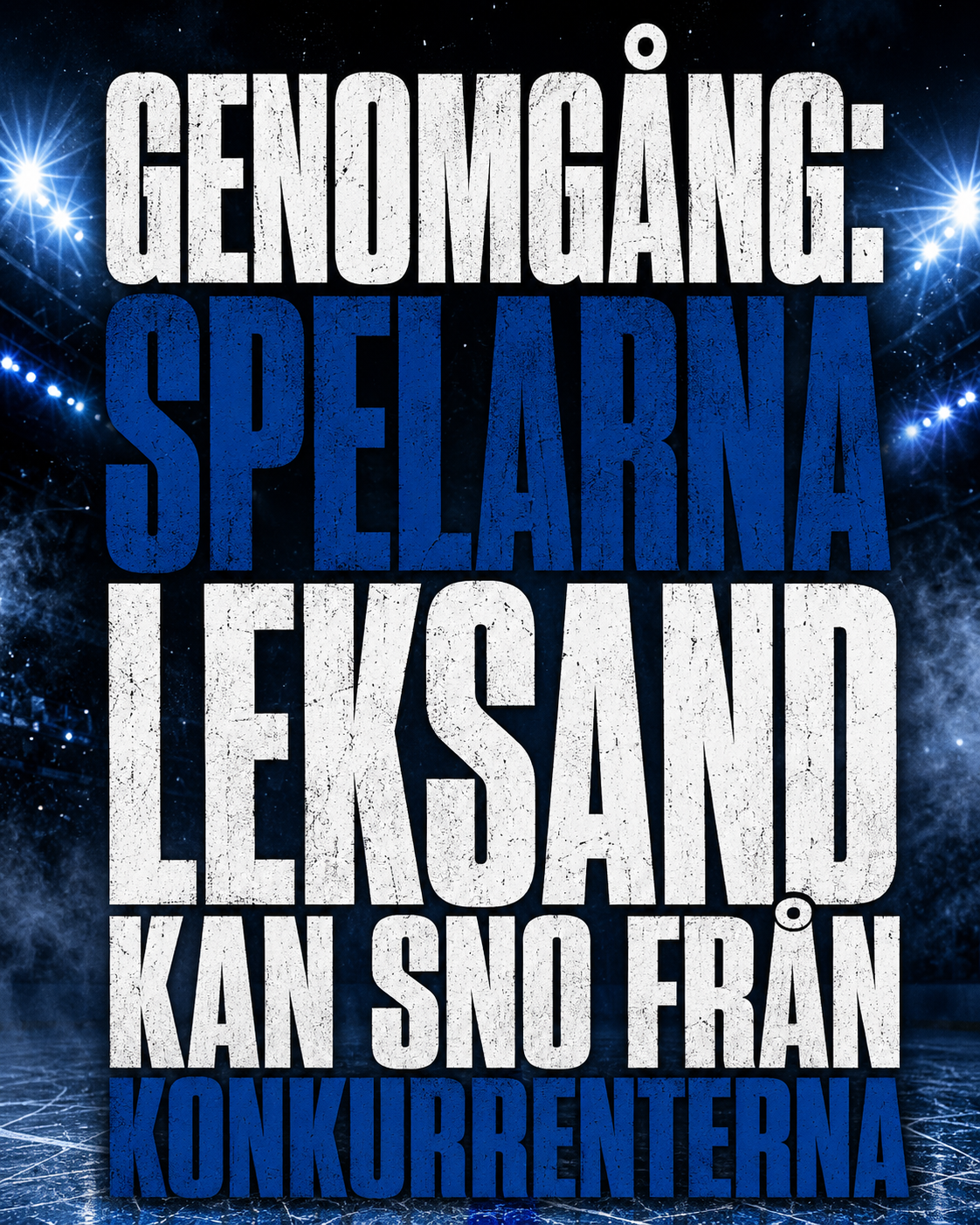 Spelarna Leksand kan försöka värva från konkurrenterna