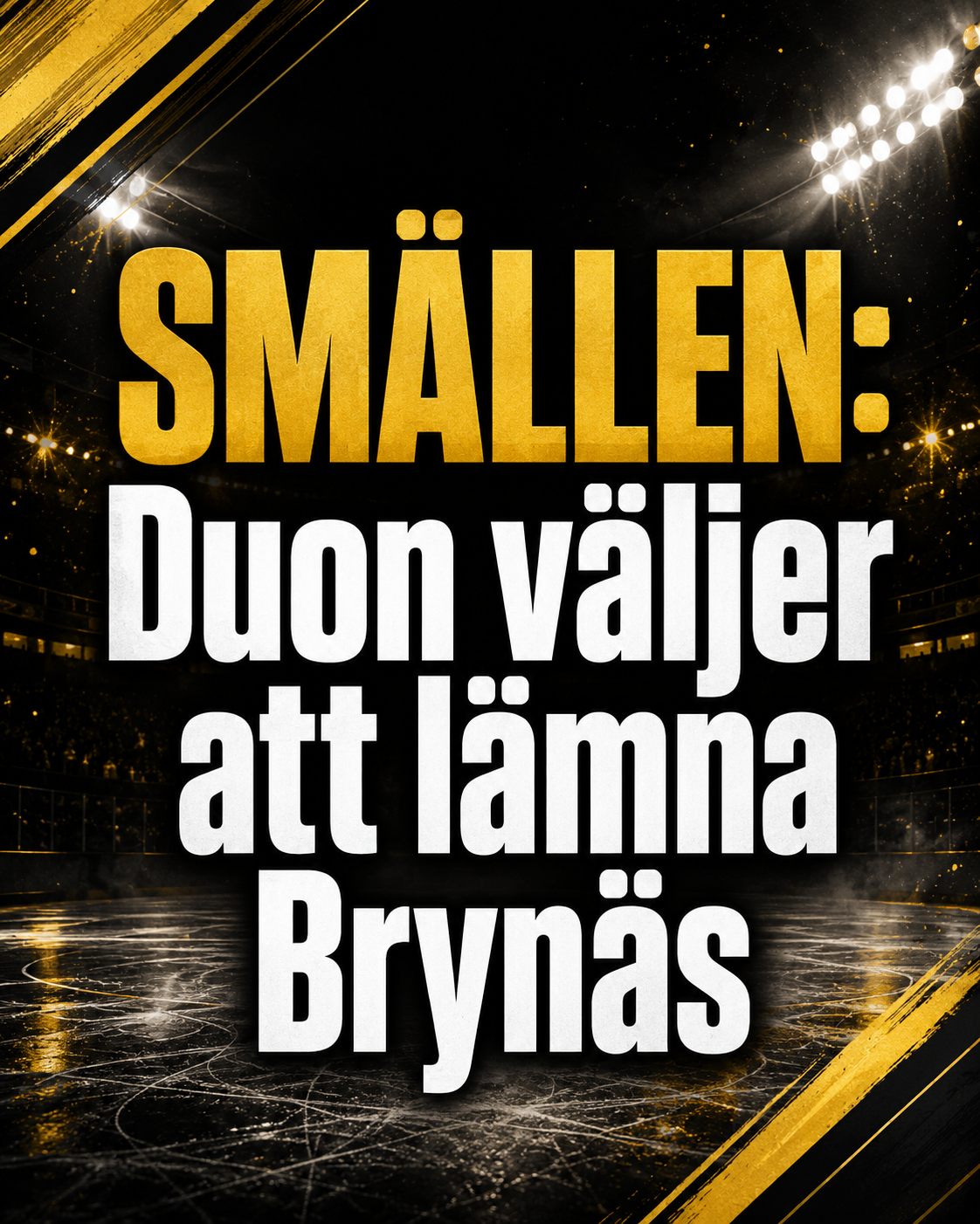 Brynäs: SMÄLLEN: Duon väljer att lämna Brynäs