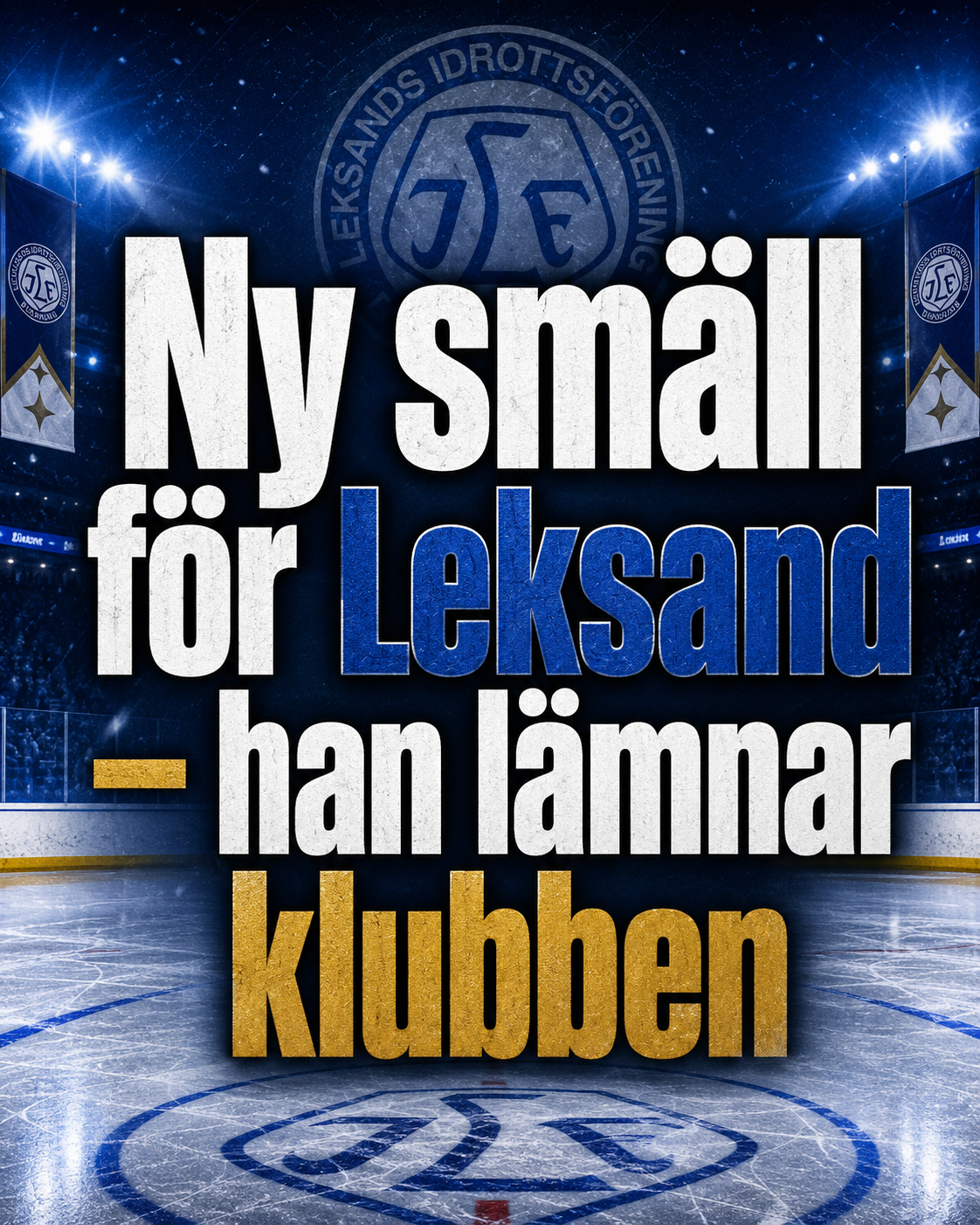 Leksands IF: Ny smäll för Leksand – han lämnar klubben