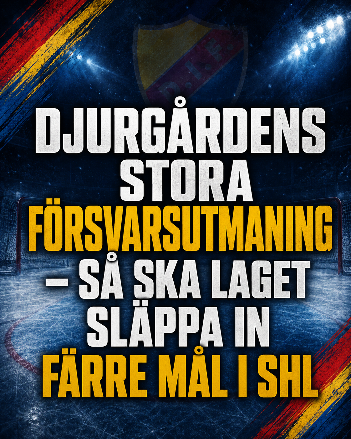 Djurgården Hockey: Djurgårdens stora försvarsutmaning – så ska laget släppa in färre mål i SHL