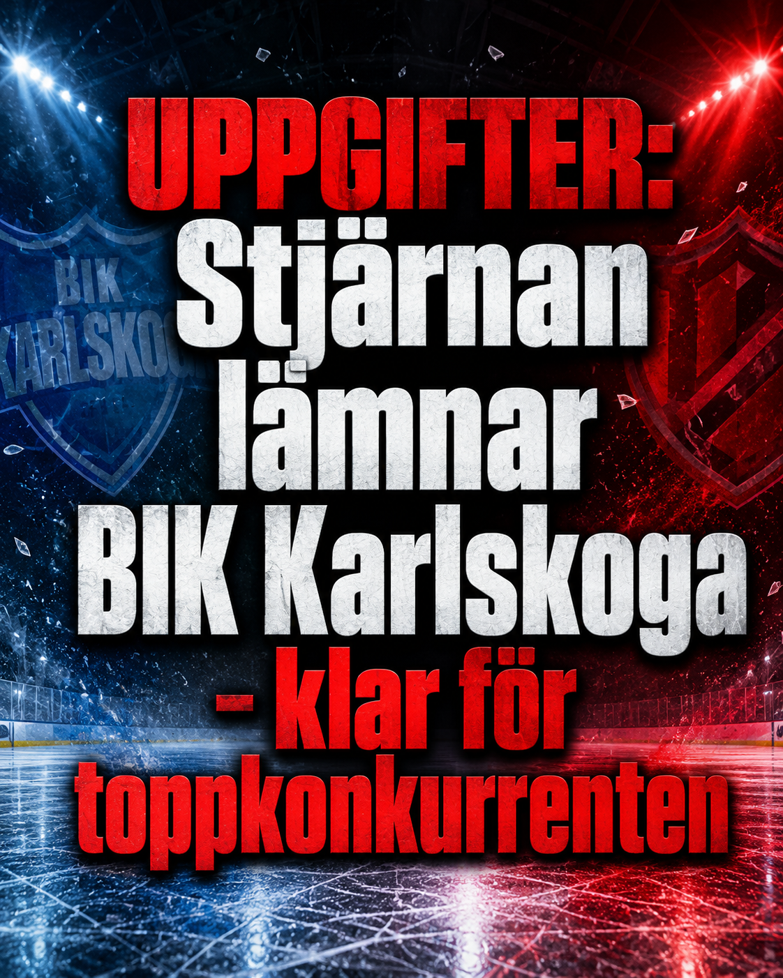 UPPGIFTER: Stjärnan lämnar BIK Karlskoga - klar för toppkonkurrenten