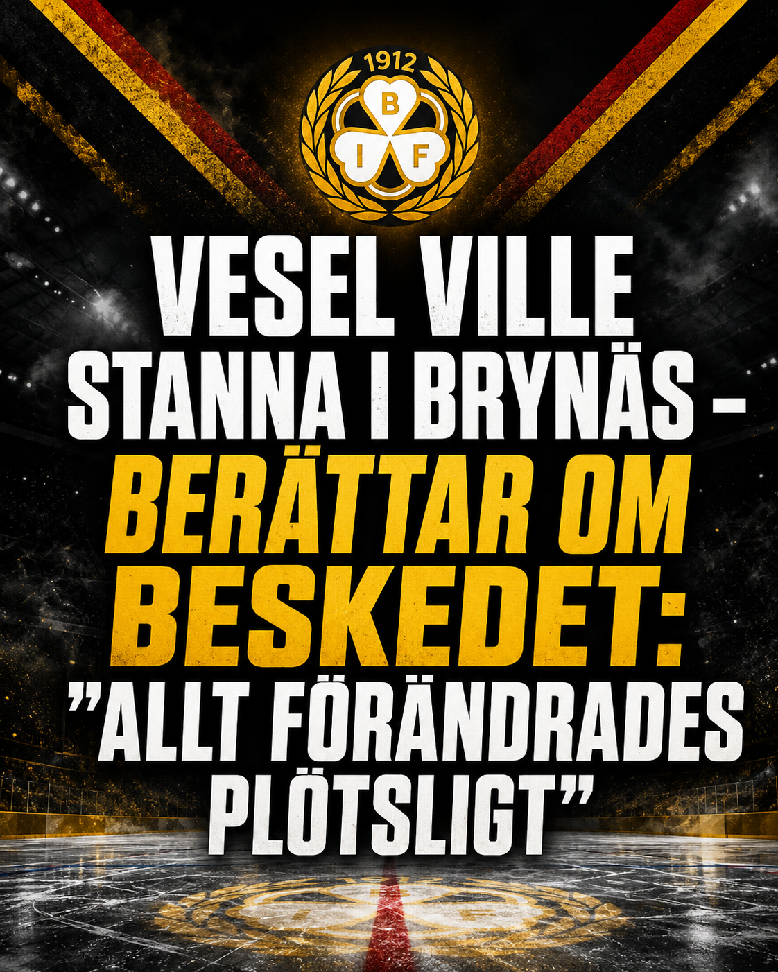 Brynäs: Vesel ville stanna i Brynäs – berättar om beskedet: ”Allt förändrades plötsligt”