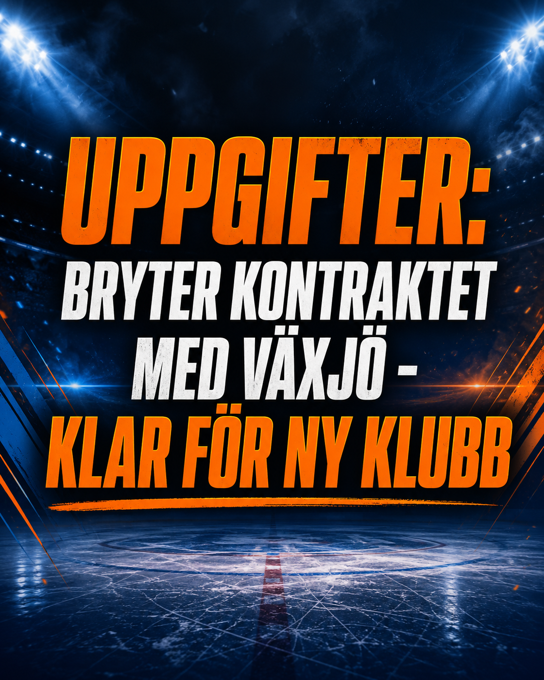 Växjö Lakers: Uppgifter: Bryter kontraktet med Växjö - klar för ny klubb