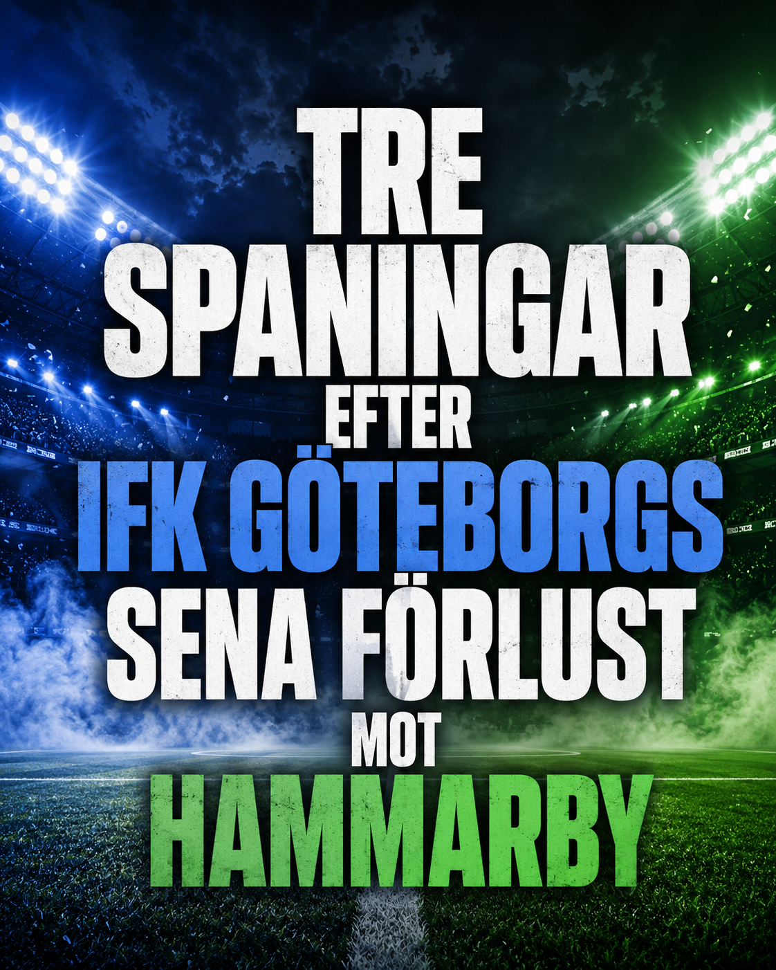 Tre spaningar efter IFK Göteborgs sena förlust mot Hammarby