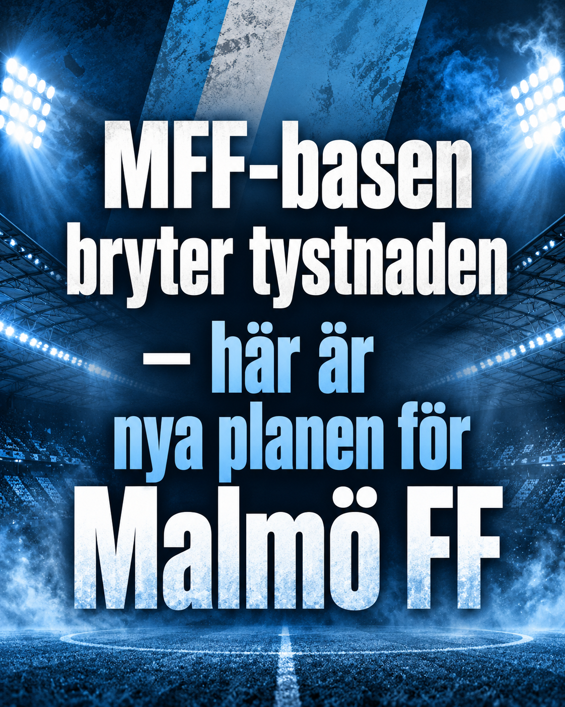 MFF-basen bryter tystnaden – här är nya planen för Malmö FF