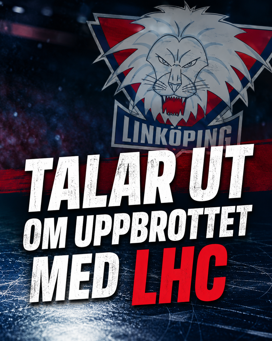 Linköping HC: Talar ut om uppbrottet med LHC