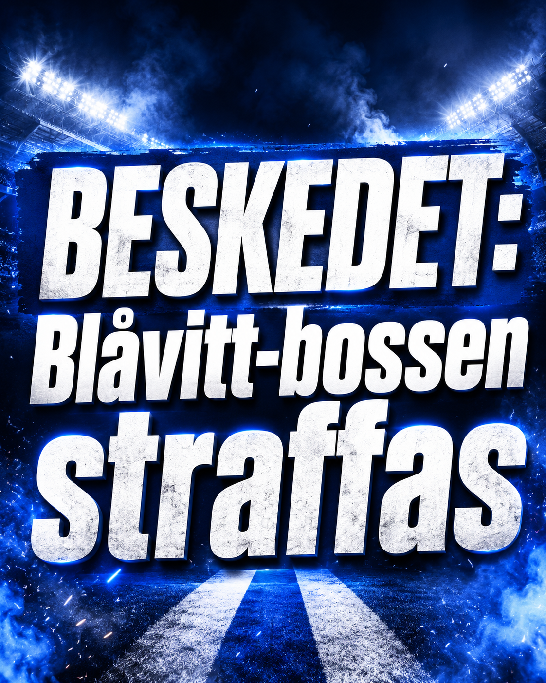 BESKEDET: Blåvitt-bossen straffas