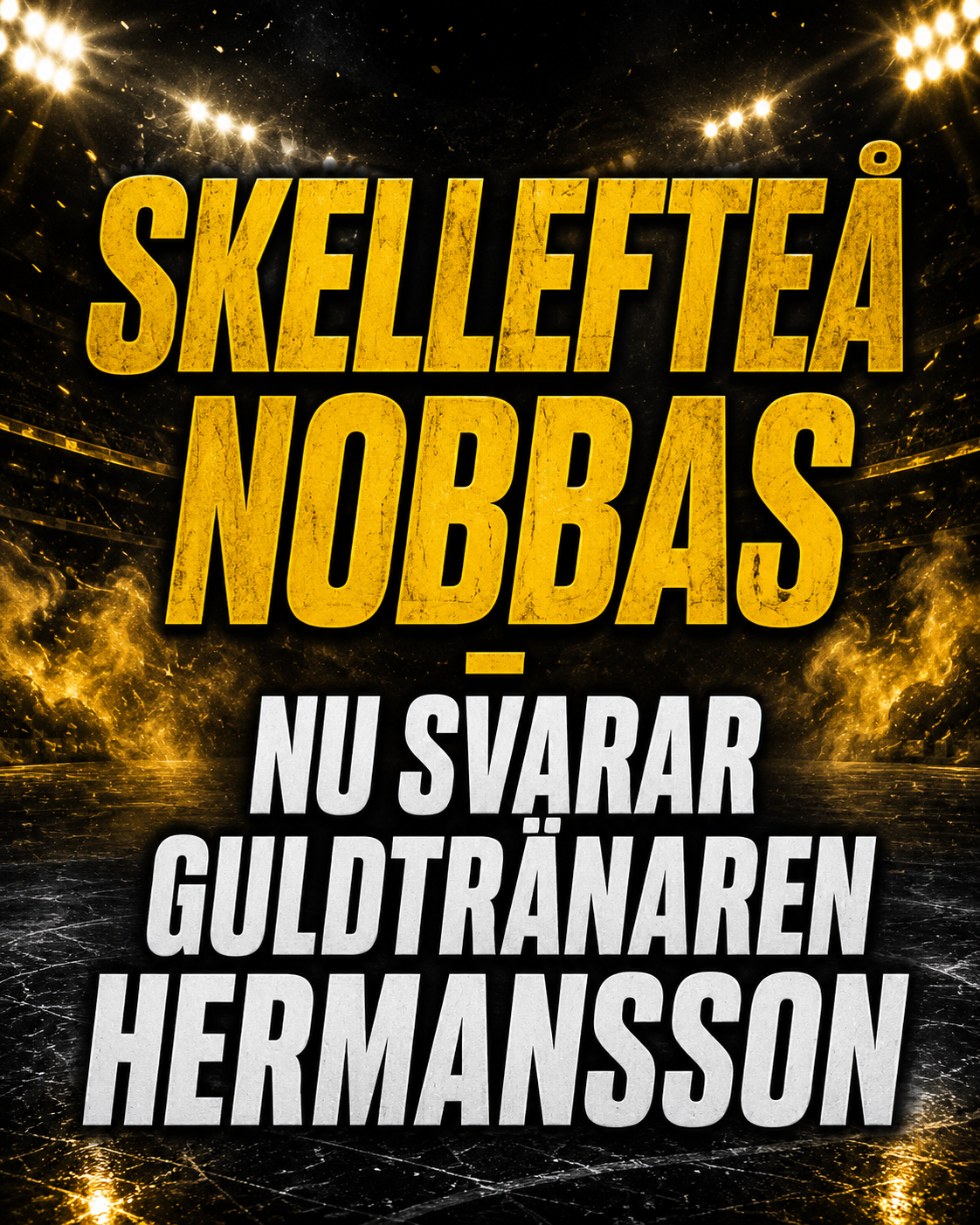 Skellefteå AIK: Skellefteå nobbas - nu svarar guldtränaren