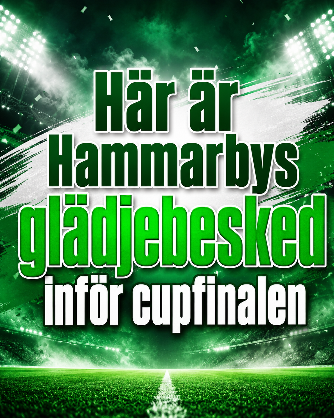 Här är Hammarbys glädjebesked inför cupfinalen