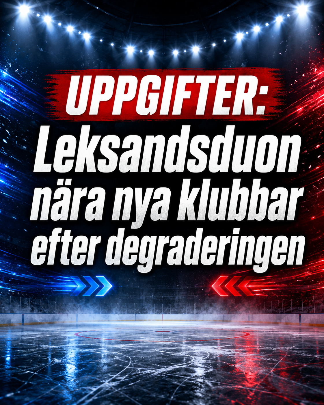 Leksands IF: UPPGIFTER: Leksandsduon nära nya klubbar efter degraderingen