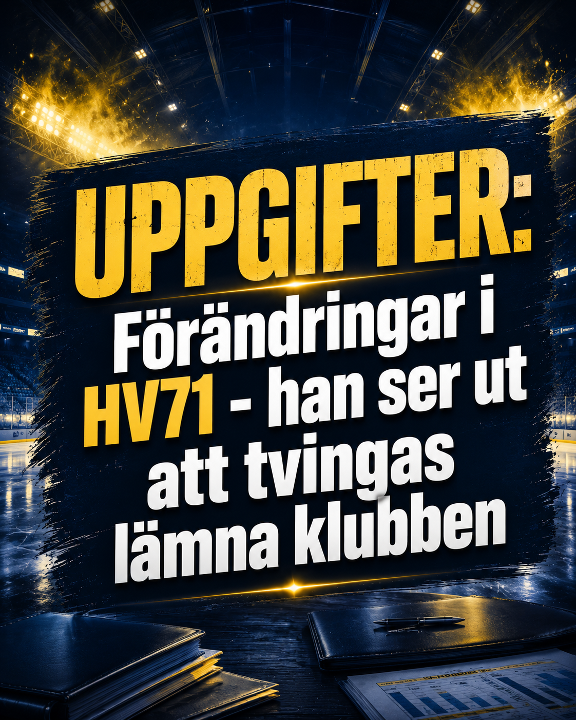 Hv71: UPPGIFTER: Förändringar i HV71 - han ser ut att tvingas lämna klubben
