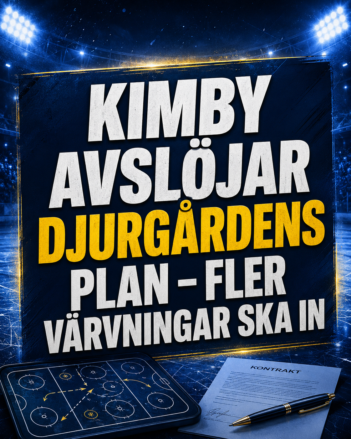 Djurgården Hockey: Kimby avslöjar Djurgårdens plan – fler värvningar ska in