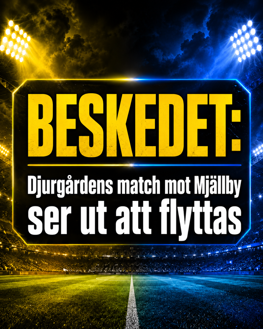 Djurgården Fotboll: BESKEDET: Djurgårdens match mot Mjällby ser ut att flyttas