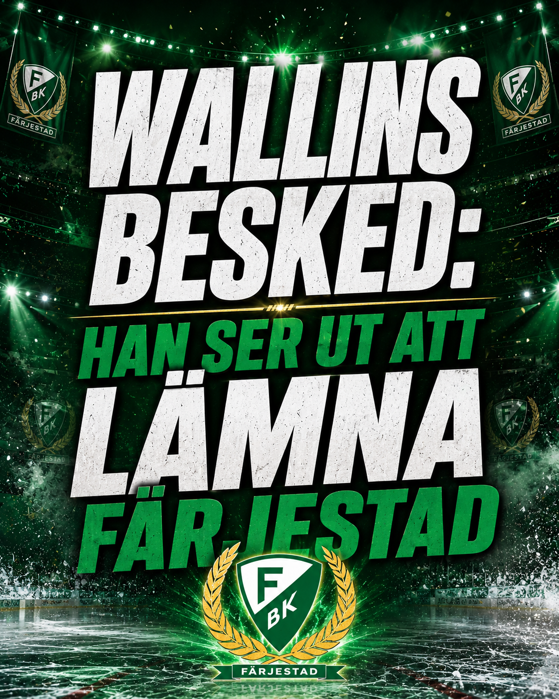 Färjestad: Wallins besked: Han ser ut att lämna Färjestad