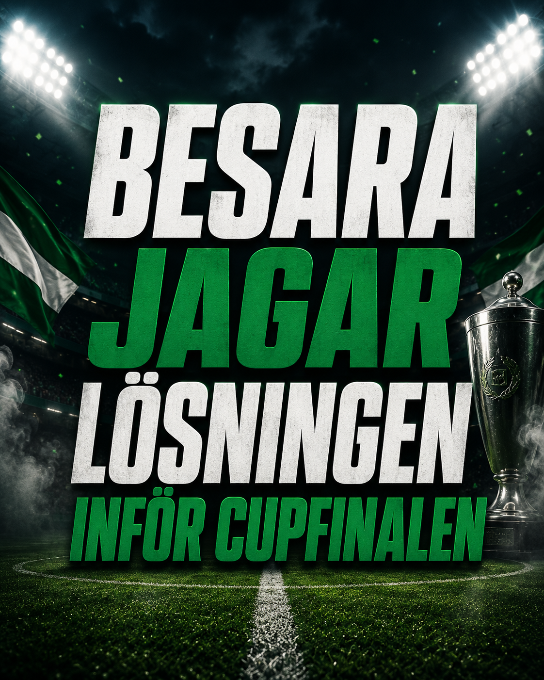 Besara jagar lösningen inför cupfinalen
