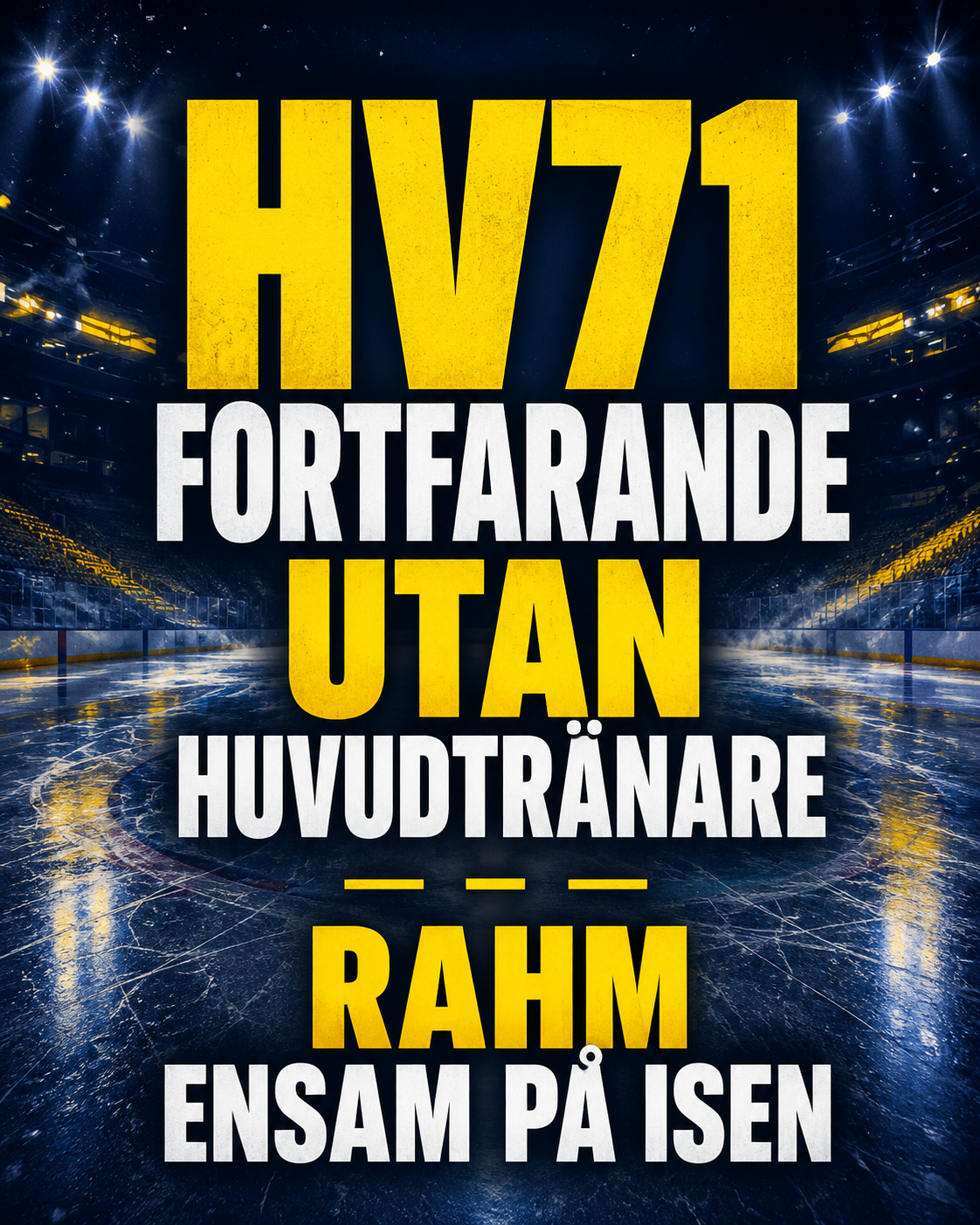 Hv71: HV71 fortfarande utan huvudtränare – Rahm ensam på isen