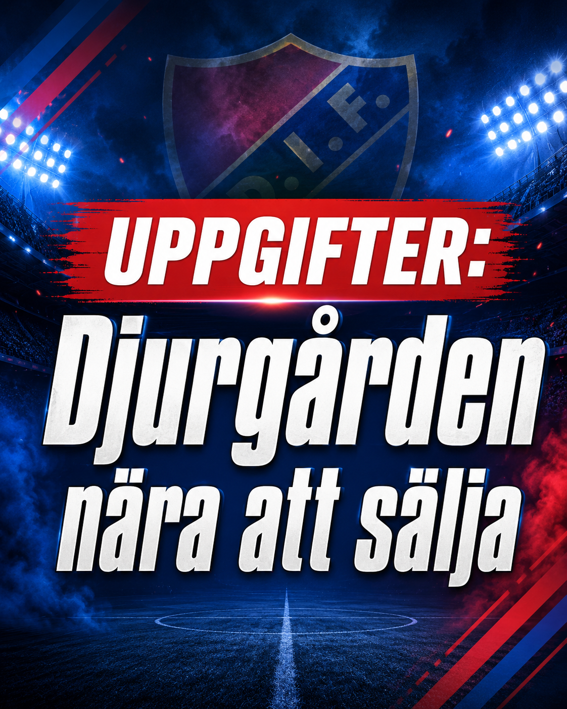 Uppgifter: Djurgården nära att sälja